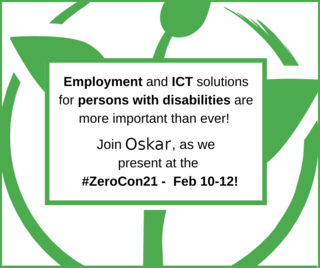 Employment and ICT solutions for #PWD are more important than ever! Join Oskar as we present at the #ZeroCon21 Conference – Feb 10-12.